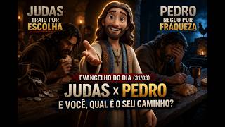 EVANGELHO DO DIA (31/03) - Judas trai, Pedro nega… e você? | João 13