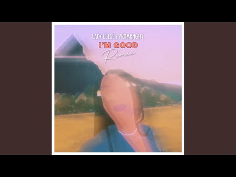 I'm Good (feat. PROMKNGHT) (Remix)