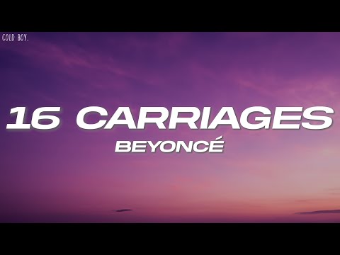Beyoncé - 16 CARRIAGES (Lyrics)