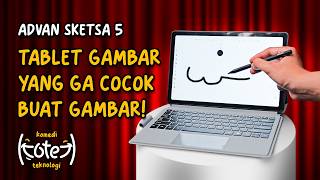 Produk Lokal Tapi Nggak Lokal 😹 KOTEK Eps. 9 : Advan Sketsa 5