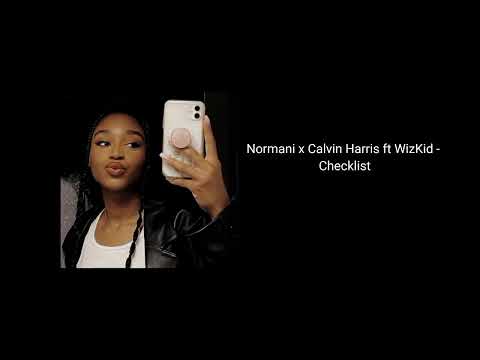 Normani X Calvin Harris ft Wizkid_Checklist (speed up) #edit