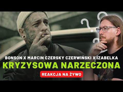 Bonson x Marcin Czersky Czerwiński x Izabelka "Kryzysowa Narzeczona" | REAKCJA NA ŻYWO 🔴