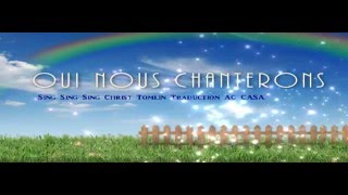 Oui nous chanterons