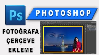 Photoshop'ta Fotoğrafa Kenarlık Yapma Çerçeve Ekleme