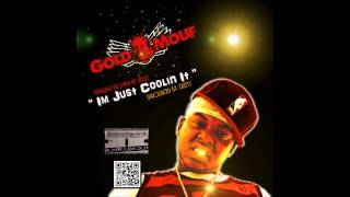 GOLDMOUF - IM JUST COOLIN IT (PRODUCED BY DIZZY)