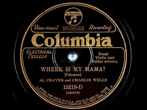 Where is My Mama? ~ Al Craver and Charlie Wells with Violin and Guitar Accomp. (1928)