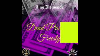 King Diamendz- Dead Presidents Freestyle