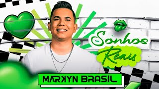 Sonhos Reais - Markyn Brasil