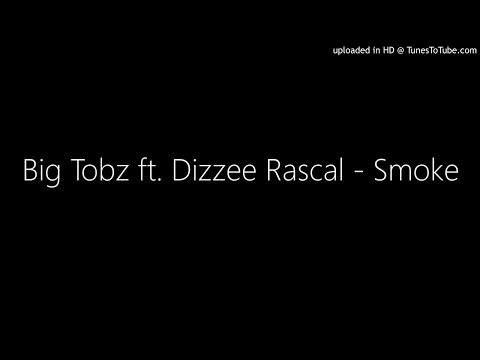 Big Tobz ft. Dizzee Rascal - Smoke