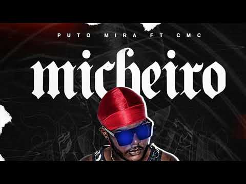 Puto Mira - Micheiro ft CMC ( Audio Oficial )