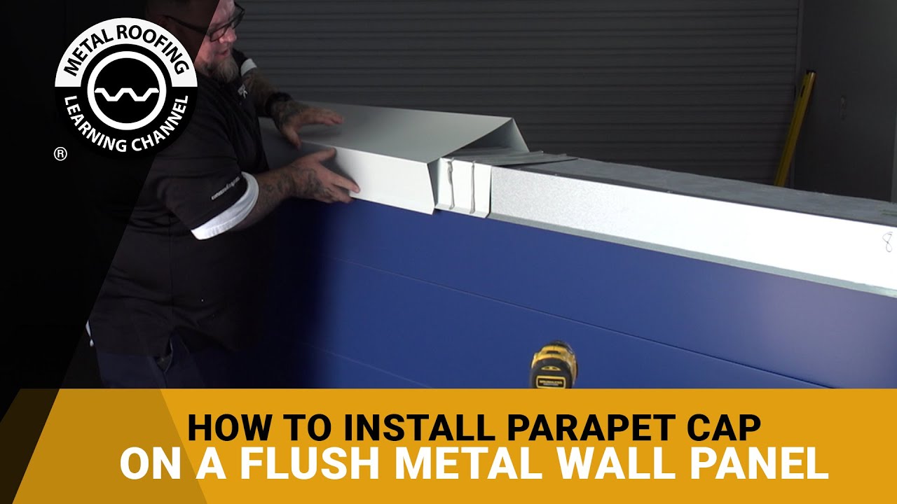 How To Install Metal Parapet Wall Coping Cap On A Flush Metal Wall Panel