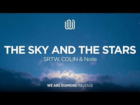 SRTW, COLIN & Noile - The Sky and The Stars