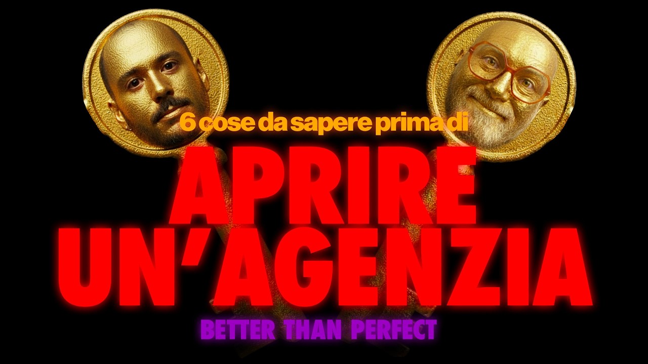 COME si fonda un’AGENZIA? Better Than Perfect EP.01