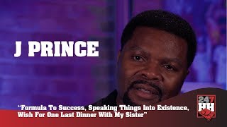 J Prince - Formula To Success, Speaking Things Into Existence,  One Last Dinner With My Sister