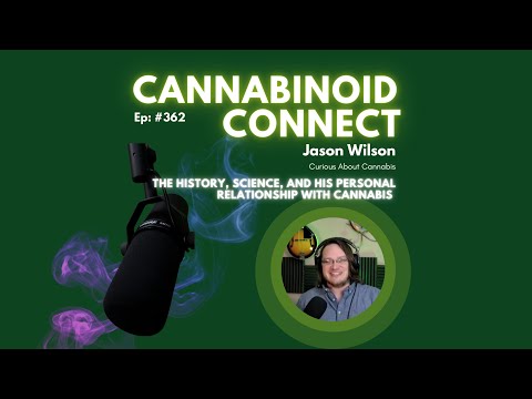 362: Curious About Cannabis' Jason Wilson on the history, science, & understanding of the plant