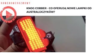 Knog Cobber - co oferują nowe lampki od Australijczyków?
