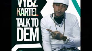 Vybz Kartel - Talk To Dem - Explicit - December 2013