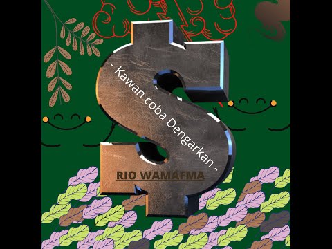 Rio Wamafma - Kawan Coba Dengarkan