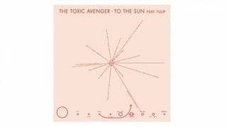 The Toxic Avenger - To The Sun