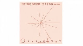 The Toxic Avenger - To The Sun