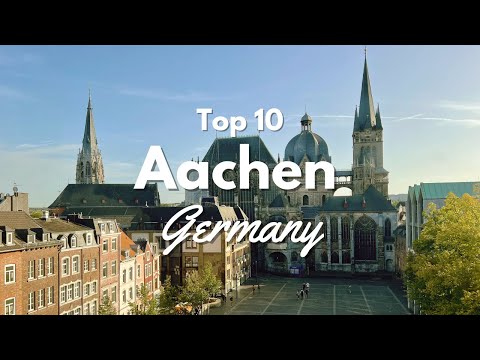 Top 10 Things to Do in Aachen Germany! 🇩🇪