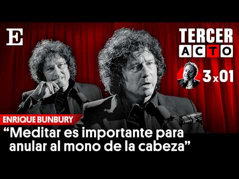 El TERCER ACTO de ENRIQUE BUNBURY: «Los directos han perdido la batalla con los móviles» | EL PAÍS