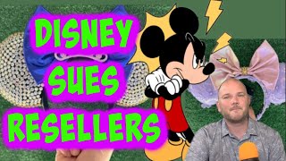 Disney is SUING RESELLERS