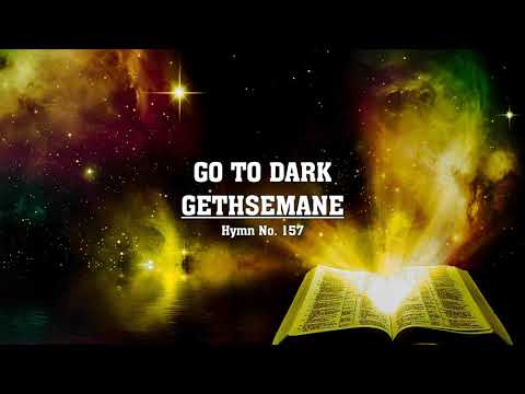 Go to Dark Gethsemane - Hymn No. 157 | SDA Hymnal | Instrumental