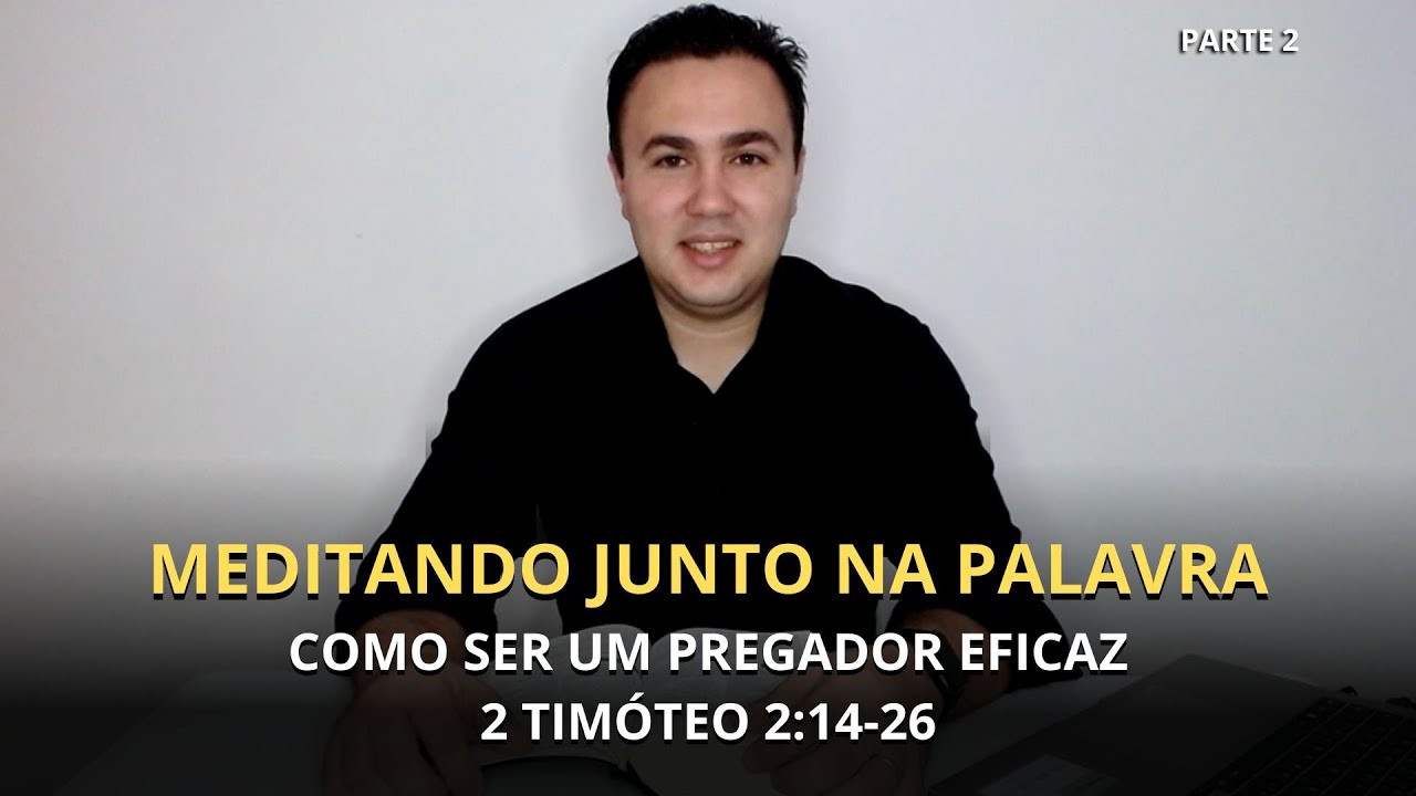 EXPLICAÇÃO DA INSTRUÇÃO DE PAULO A TOMÓTEO ( 2 TIMÓTEO 2:14-26 )