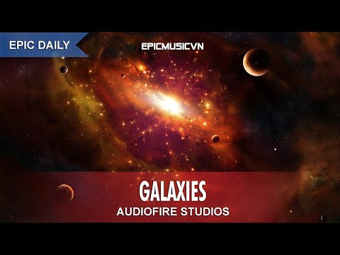 Epic Action | Audiofire Studios - Galaxies