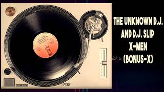 The Unknown D.J and D.J Slip - X Men (Bonus X)