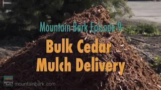 GIANT TRUCK DELIVERS BULK CEDAR MULCH (Mountain Bark Episode 9)