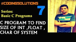 7-C Program to Find Size of int, float, double and char of Your System