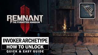 Invoker Archetype Unlock - Quick & Easy Location Guide [Remnant 2 DLC 2]