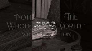 Eric Clapton&#39;s duet with Glen Campbell, &quot;Nothing But The Whole Wide World&quot; is available now!