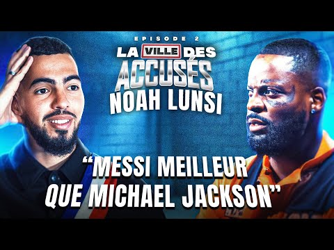 NOAH LUNSI BALANCE TOUT ! SON LIEN AVEC MBAPPE, LES FILLES... - La Ville des accusés #2