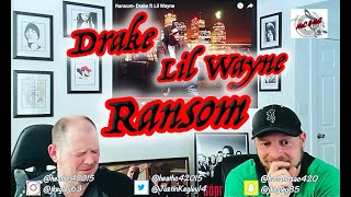 DRAKE FEAT LIL WAYNE - RANSOM | REACTION!!!