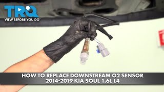 How to Replace Downstream O2 Sensor 2014-2019 Kia Soul 1.6L L4