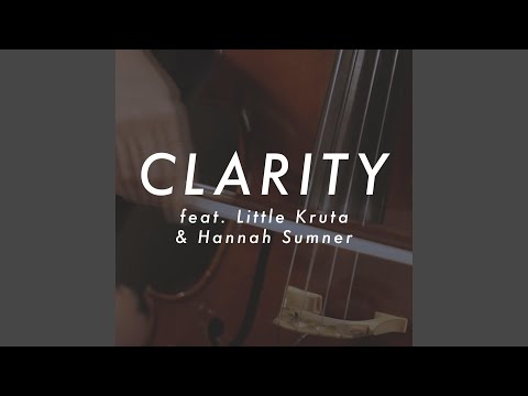 Clarity (feat. Little Kruta & Hannah Sumner)