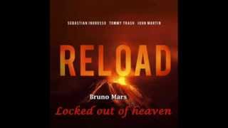 Sebastian Ingrosso - Reload vs Bruno Mars - Locked out of heaven (Halostdj 2013 mashup)