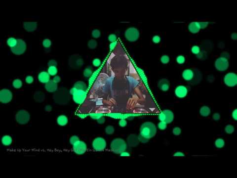 Make up your mind vs hey boy hey girl (Martin garrix mashup)
