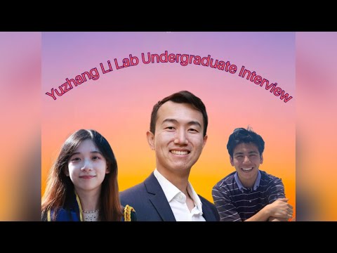 Yuzhang Li Undergraduate Interview (ft. Elizabeth Zhang and Brandan Taing)