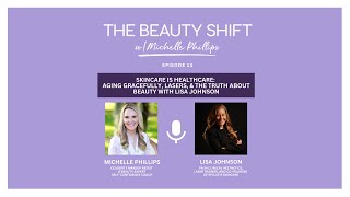 Skincare Is Healthcare: Aging Gracefully, Lasers, & the Truth About Beauty with Lisa Johnson