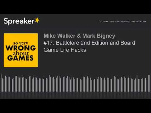#17: Battlelore 2nd Edition and Board Game Life Hacks