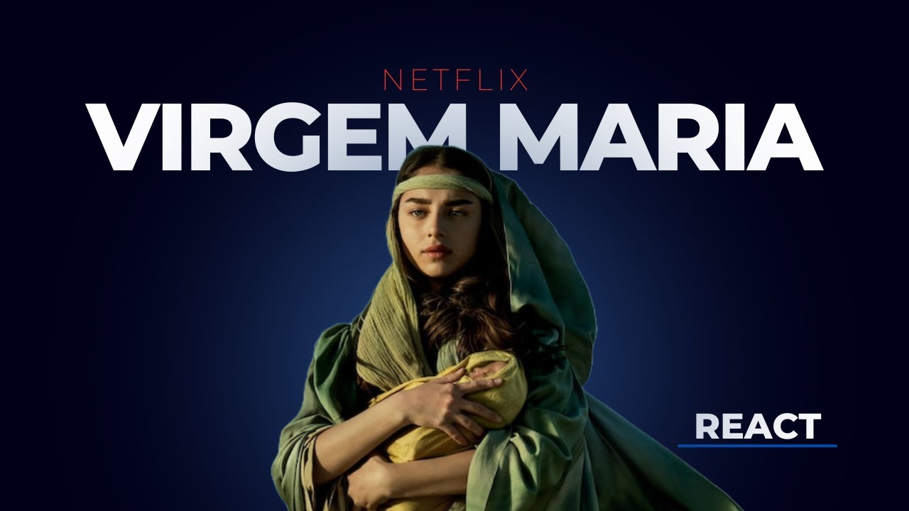 VIRGEM MARIA / NETFLIX - REACT