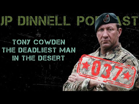 Green Beret, CIA, and Deadliest Man in the Desert | Tony Cowden | JP Dinnell Podcast 037