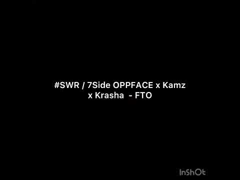 #SWR #7Side OPPFACE x Kamz x Crasha  - FTO #Exclusive #Feltham Diss #Hanworth Diss #CCLANERZ Diss