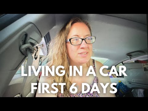 Living in a Car ||  The First 6 Days and I'm having some troubles