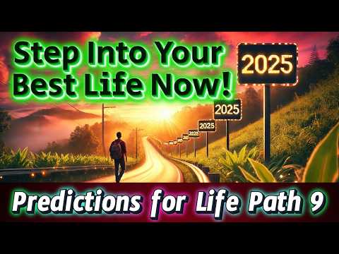 2025 Numerology Predictions for Life Path 9 : What’s Next?