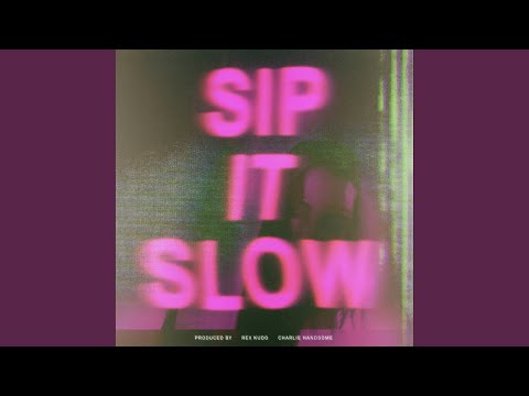 sip it slow